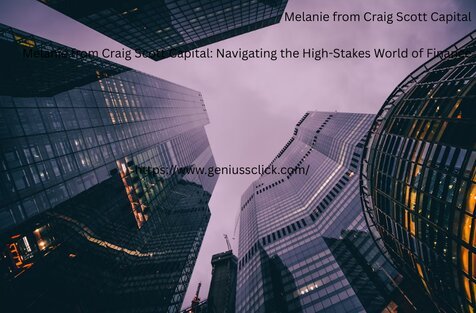 Melanie from Craig Scott Capital